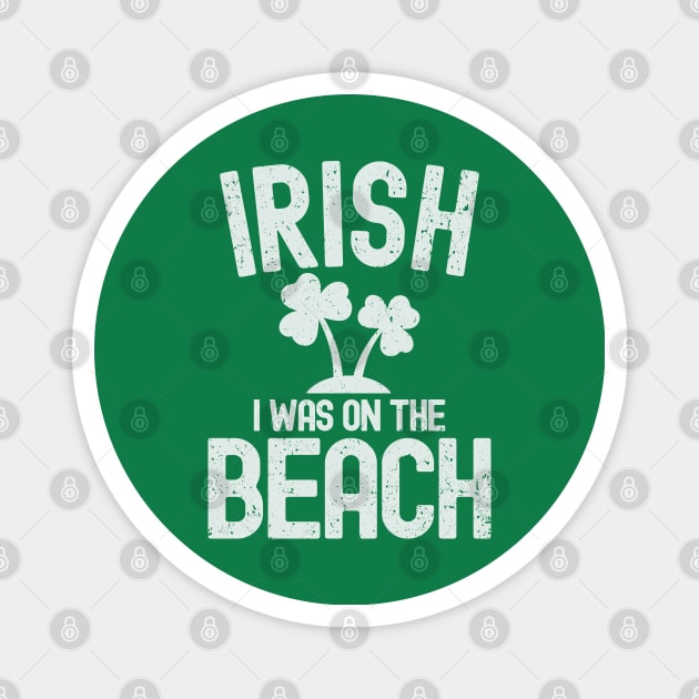 Irish I Was On The Beach Magnet by Etopix